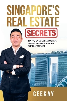 Singapore's Real Estate Secrets -  Ceekay