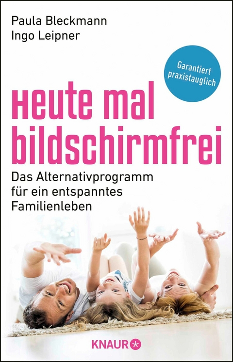 Heute mal bildschirmfrei -  Prof. Dr. Paula Bleckmann,  Ingo Leipner