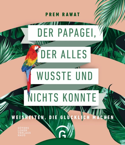 Der Papagei, der alles wusste und nichts konnte -  Prem Rawat