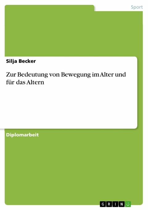 Zur Bedeutung von Bewegung im Alter und für das Altern -  Silja Becker