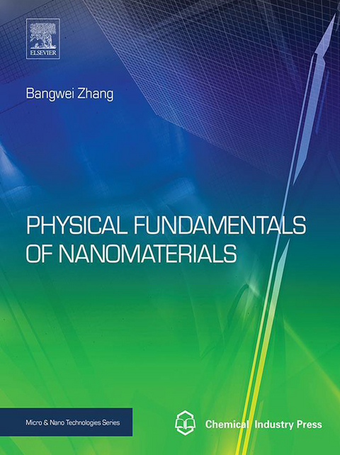 Physical Fundamentals of Nanomaterials -  Bangwei Zhang