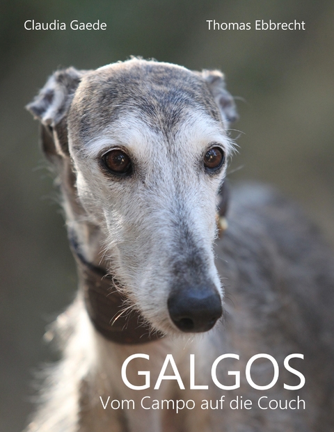 Galgos -  Claudia Gaede,  Thomas Ebbrecht