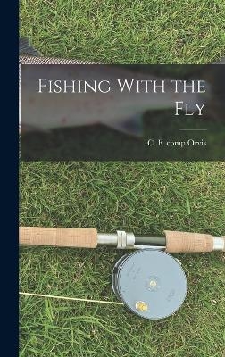 Fishing With the Fly - 