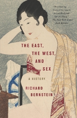 The East, the West, and Sex - Richard Bernstein