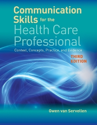 Communication Skills for the Health Care Professional - Gwen Van Servellen