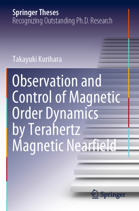 Observation and Control of Magnetic Order Dynamics by Terahertz Magnetic Nearfield - Takayuki Kurihara