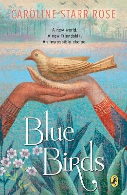 Blue Birds - Caroline Starr Rose