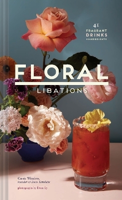 Floral Libations - Cassie Winslow