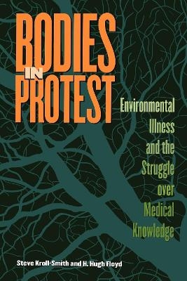 Bodies in Protest - Steve Kroll-Smith, H. Hugh Floyd