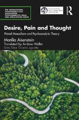 Desire, Pain and Thought - Marilia Aisenstein