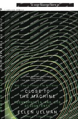 Close to the Machine - Ellen Ullman