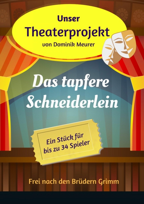 Unser Theaterprojekt, Band 6 - Das tapfere Schneiderlein - Dominik Meurer