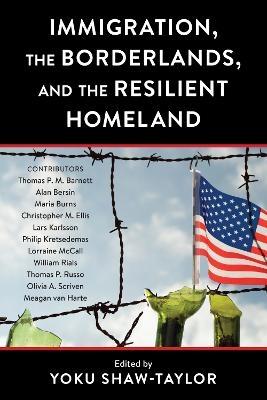 Immigration, the Borderlands, and the Resilient Homeland - 