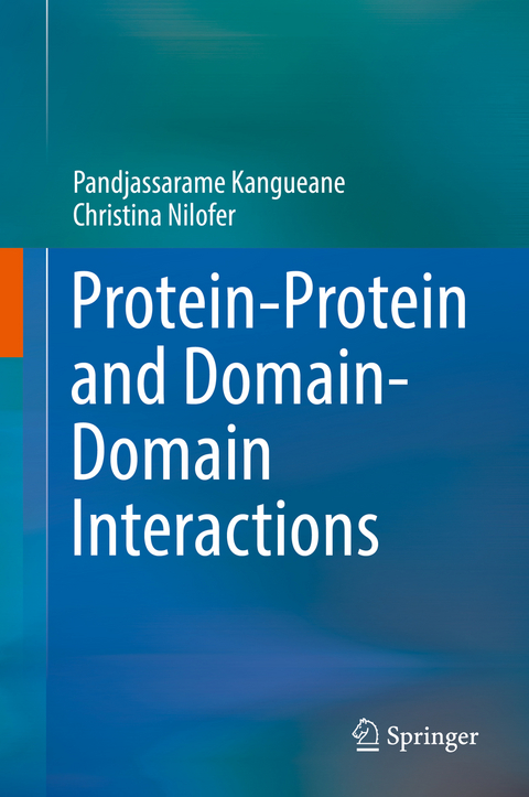 Protein-Protein and Domain-Domain Interactions -  Pandjassarame Kangueane,  Christina Nilofer