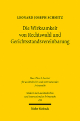 Die Wirksamkeit von Rechtswahl und Gerichtsstandsvereinbarung - Leonard Joseph Schmitz