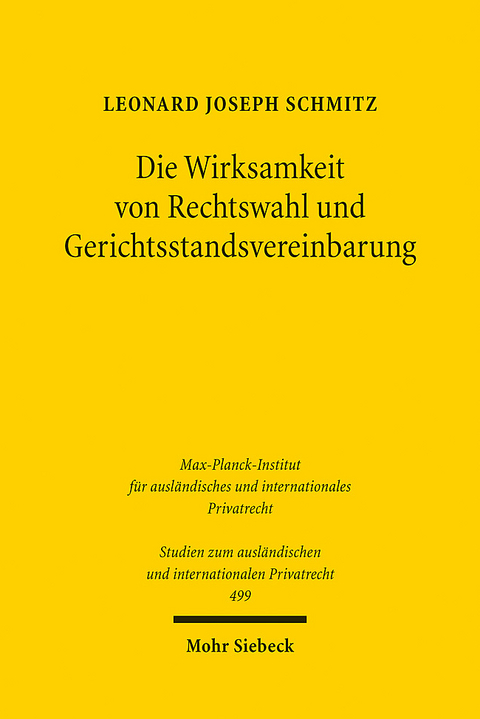 Die Wirksamkeit von Rechtswahl und Gerichtsstandsvereinbarung - Leonard Joseph Schmitz