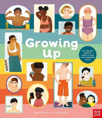 Growing Up: An Inclusive Guide to Puberty and Your Changing Body - Rachel Greener