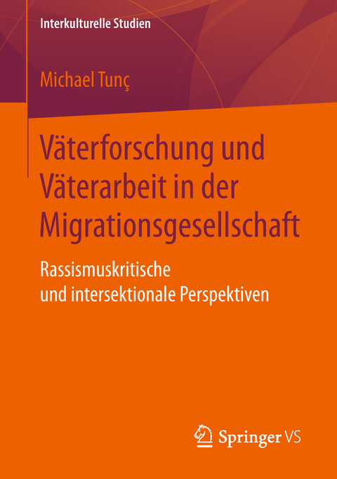 Väterforschung und Väterarbeit in der Migrationsgesellschaft - Michael Tunç