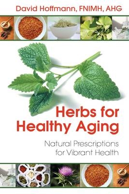 Herbs for Healthy Aging -  David Hoffmann