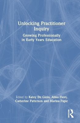 Unlocking Practitioner Inquiry - 