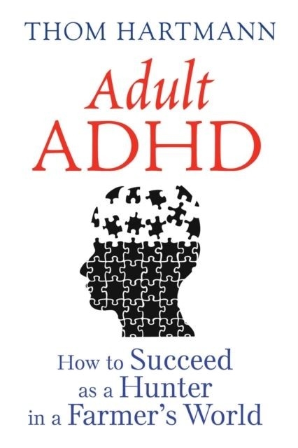 Adult ADHD -  Thom Hartmann