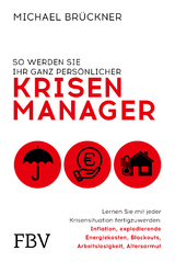 So werden Sie Ihr ganz persönlicher Krisenmanager - Michael Brückner