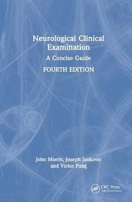 Neurological Clinical Examination - John Morris, Joseph Jankovic, Victor Fung