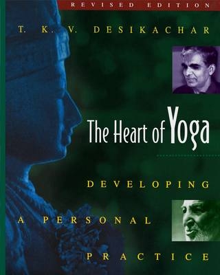 Heart of Yoga -  T. K. V. Desikachar