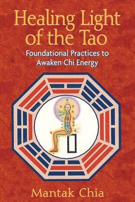 Healing Light of the Tao -  Mantak Chia