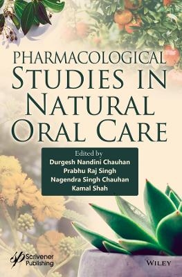 Pharmacological Studies in Natural Oral Care -  Chauhan