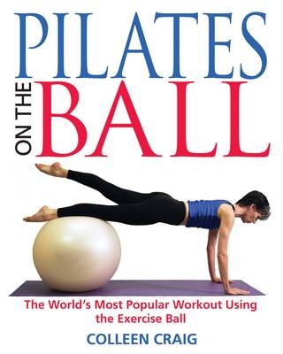 Pilates on the Ball -  Colleen Craig