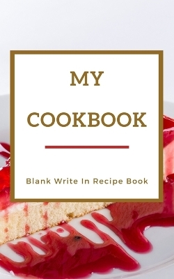 My Cookbook - Blank Write In Recipe Book - Red And Gold - Includes Sections For Ingredients Directions And Prep Time. -  Toqeph