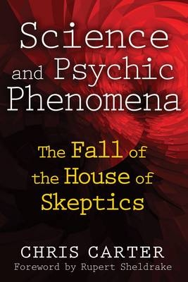 Science and Psychic Phenomena -  Chris Carter