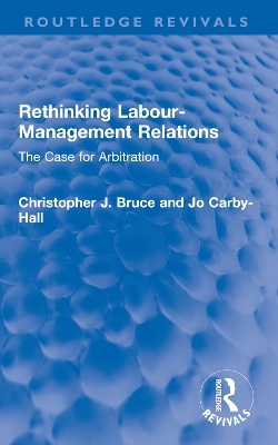 Rethinking Labour-Management Relations - Christopher J. Bruce, Jo Carby-Hall