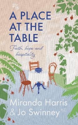 A Place at The Table - Jo Swinney, Miranda Harris