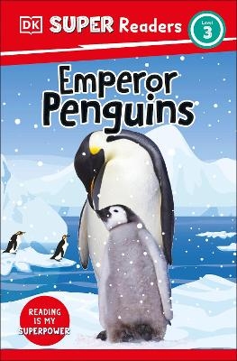 DK Super Readers Level 3 Emperor Penguins -  Dk