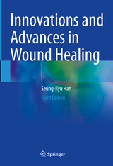 Innovations and Advances in Wound Healing - Han, Seung-Kyu