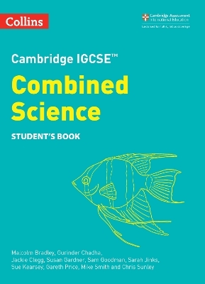 Cambridge IGCSE™ Combined Science Student's Book - Malcolm Bradley, Gurinder Chadha, Susan Gardner, Sam Goodman, Sue Kearsey