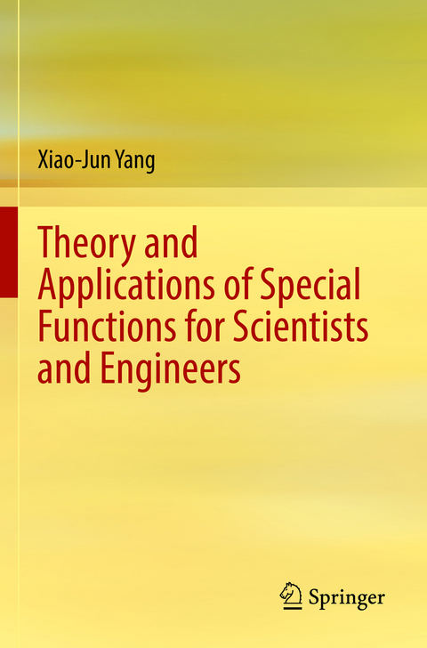 Theory and Applications of Special Functions for Scientists and Engineers - Xiao-Jun Yang