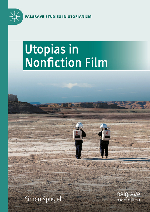 Utopias in Nonfiction Film - Simon Spiegel