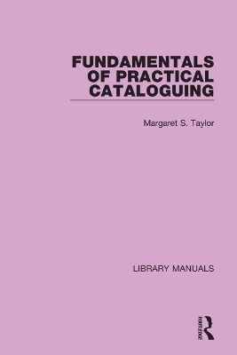 Fundamentals of Practical Cataloguing - Margaret S. Taylor