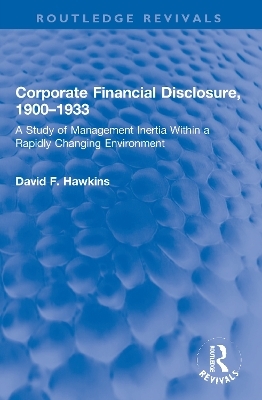 Corporate Financial Disclosure, 1900-1933 - David F. Hawkins