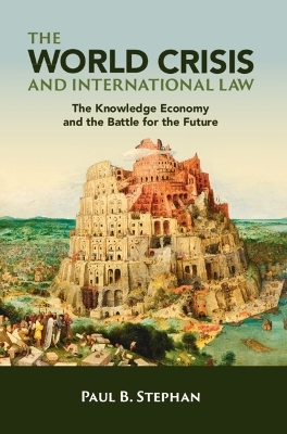 The World Crisis and International Law - Paul B. Stephan