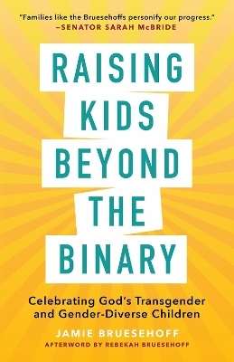 Raising Kids beyond the Binary - Jamie Bruesehoff