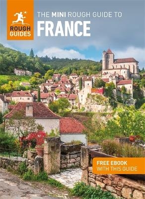 The Mini Rough Guide to France: Travel Guide with eBook - Rough Guides