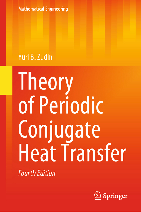 Theory of Periodic Conjugate Heat Transfer - Yuri B. Zudin