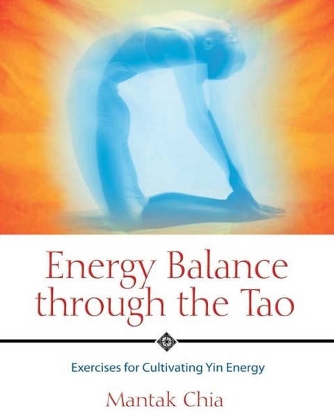 Energy Balance through the Tao -  Mantak Chia