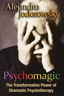 Psychomagic -  Alejandro Jodorowsky