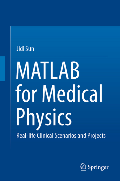 MATLAB for Medical Physics - Jidi Sun