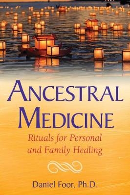 Ancestral Medicine -  Daniel Foor